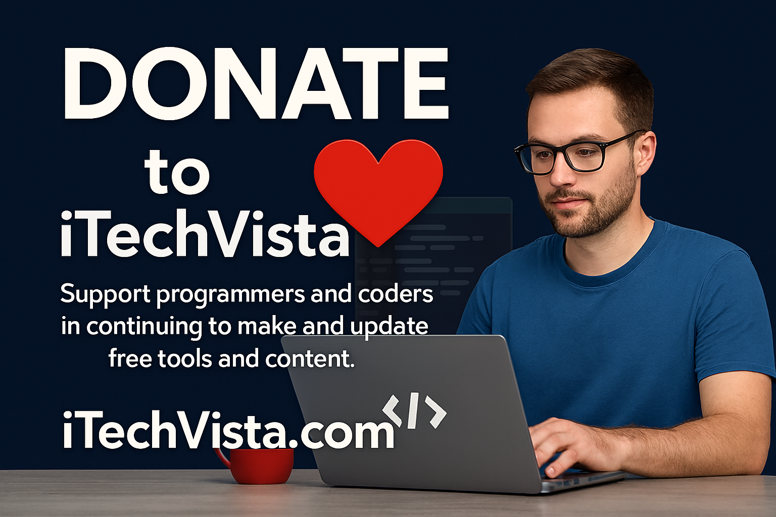 Man using a laptop with text encouraging donation to iTechVista on a dark background