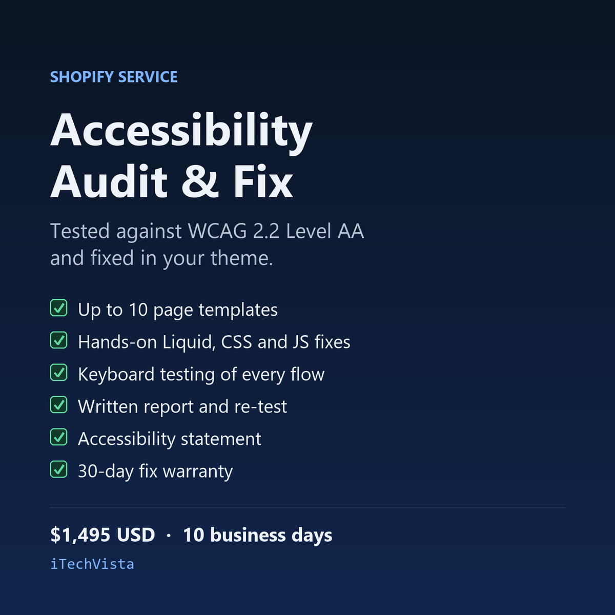Shopify Accessibility Audit and Fix: tested against WCAG 2.2 Level AA and fixed in your theme, $1,495 USD, 10 business days